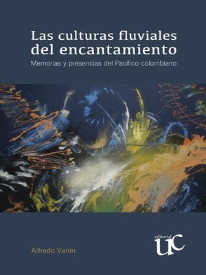 cover image of Las culturas fluviales del encantamiento